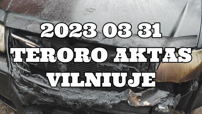 2023 kovo 31 dieną Vilniuje įvykdytas teroro aktas